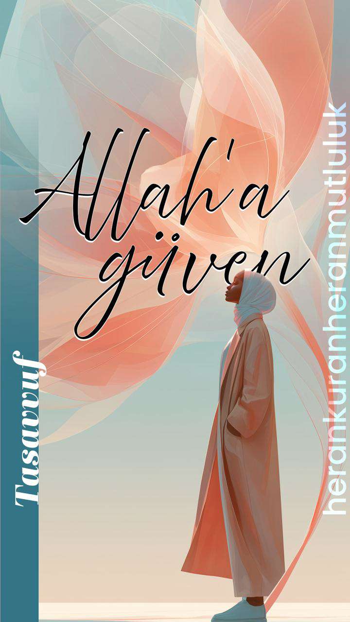 Allah'a güvenmeyi ve tevekkülün hayatımızdaki mucizevi etkisini anlatan görsel.