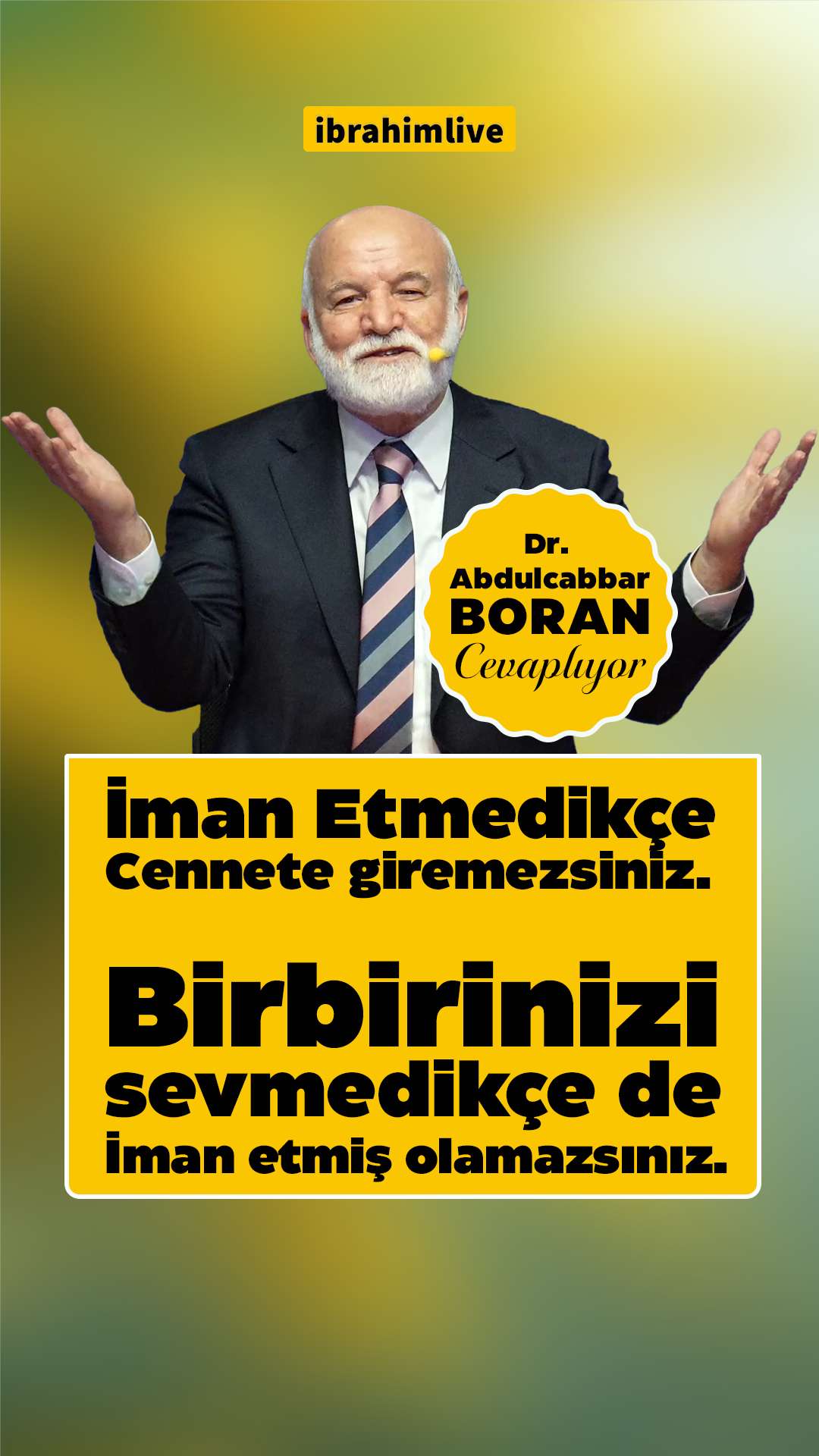 Kâinatın Sırrı: Birbirinizi Sevmedikçe İman Etmiş Olamazsınız!
