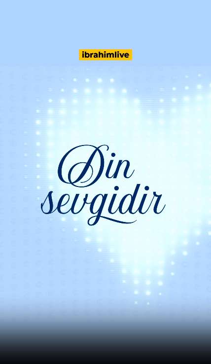 Din sevgisi ve teslimiyet mertebeleri
