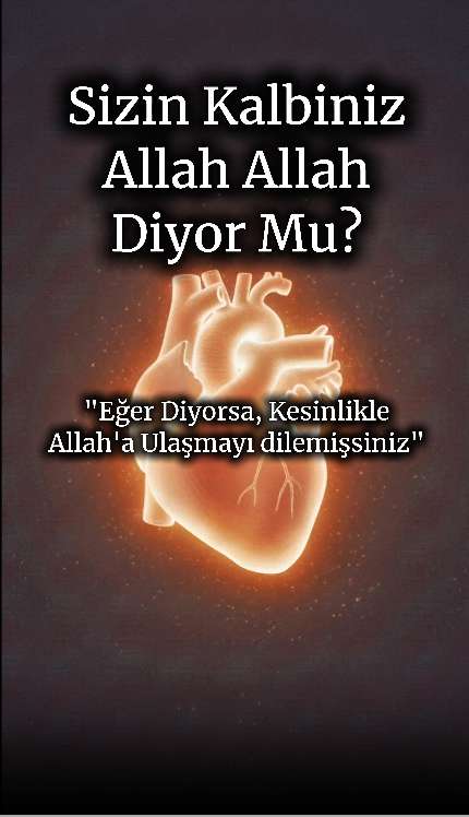 Kalbin Gerçekten Allah Diyor mu?