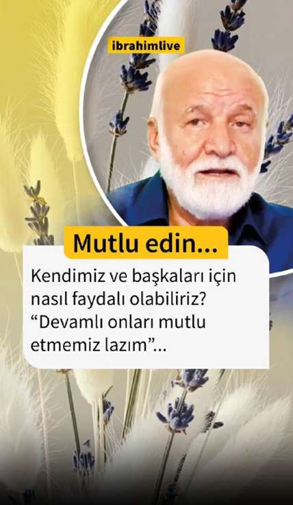 İyilik ve zikirle insanlara faydalı ol