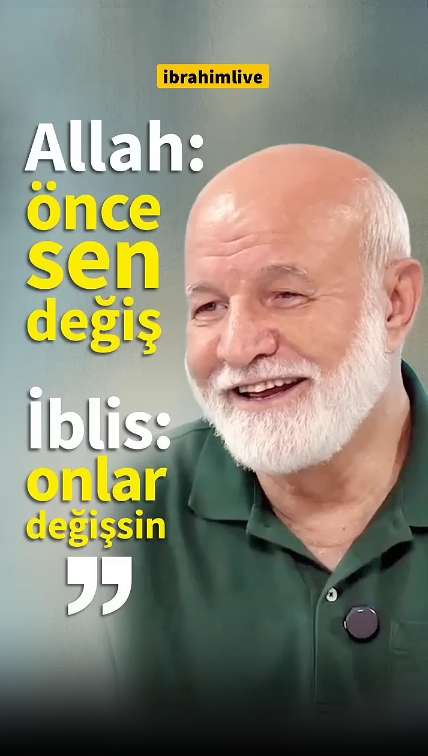 Allah Başkasını Değil, Seni Değiştirir