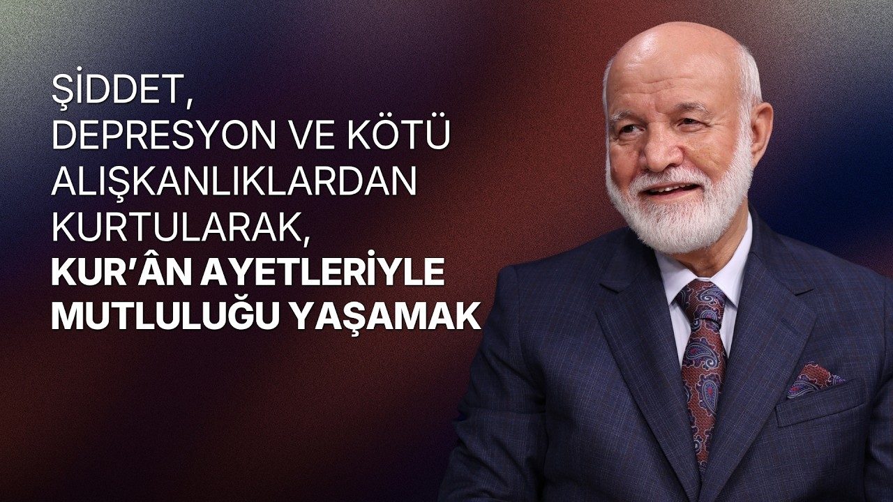 Şiddet, Depresyon ve Kötü Alışkanlıklardan Kurtularak, Kur'an Ayetleriyle Mutluluğu Yaşamak | Mardin
