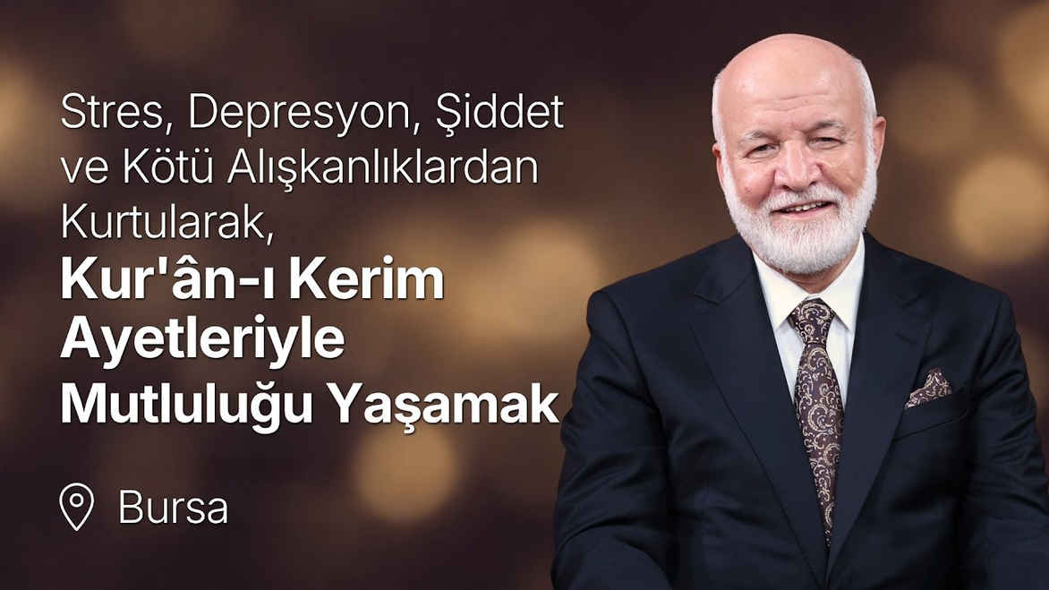 Kötü Alışkanlıklardan Kurtularak Kur'ân-ı Kerim Ayetleriyle Mutluluğu Yaşamak| Dr. Abdulcabbar Boran