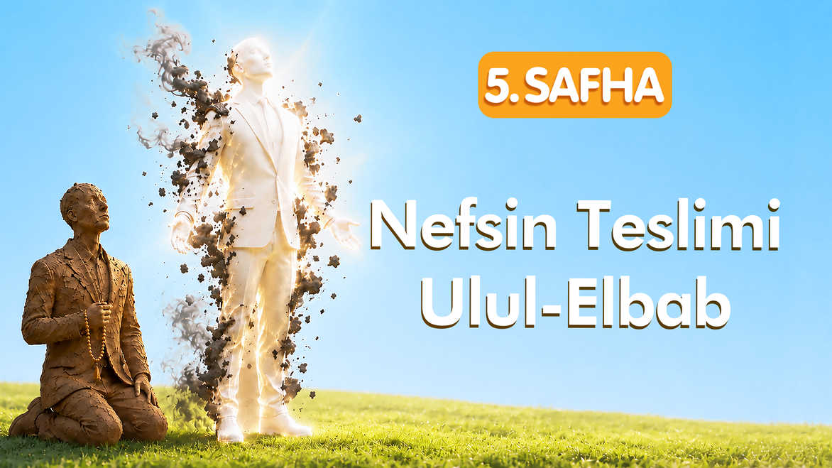 5. Safha: Nefsin Teslimi | Ulul-Elbab