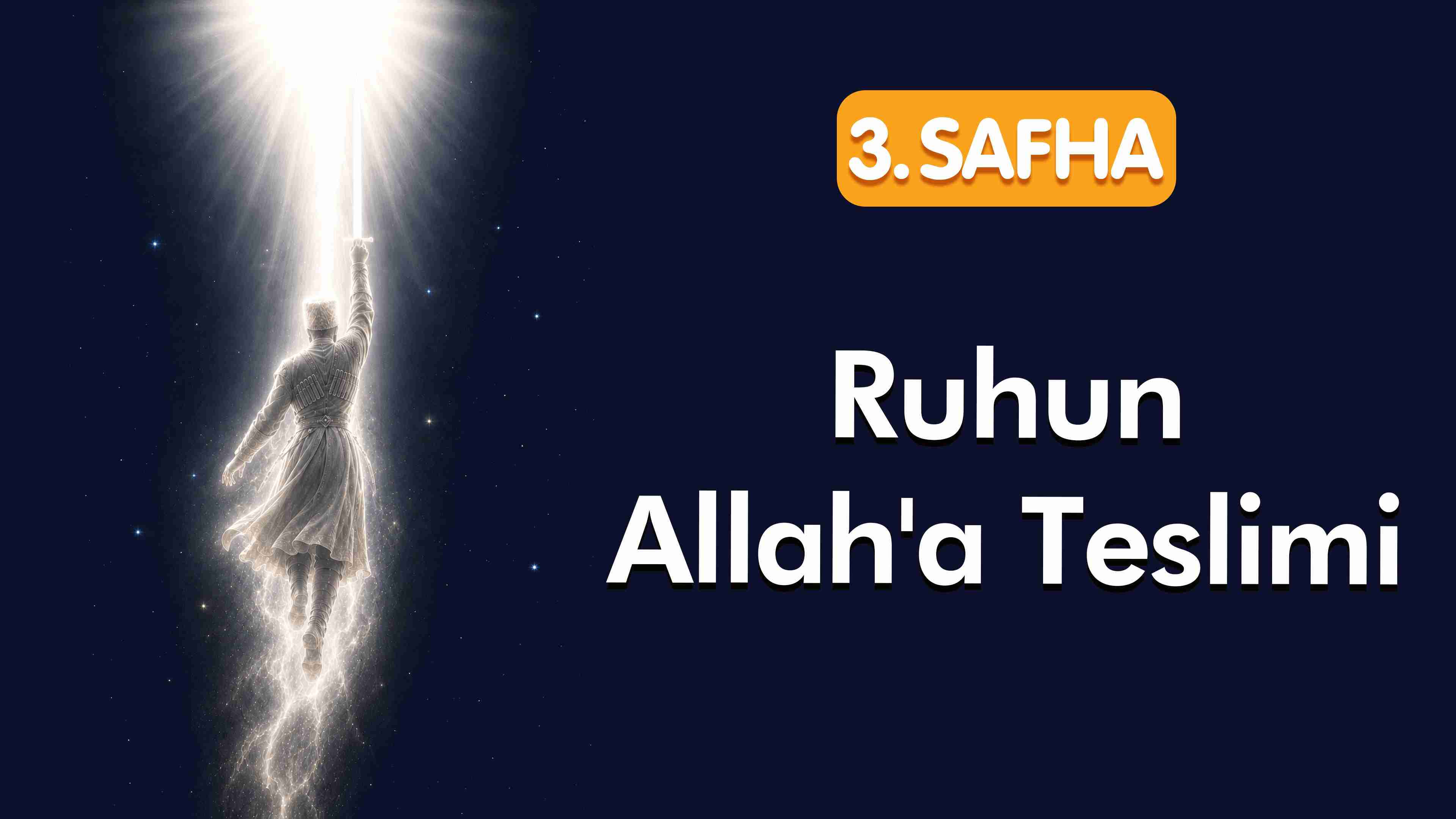 3. Safha: Ruhun Allah'a Teslimi | Nefs tezkiyesi ve Gök katları