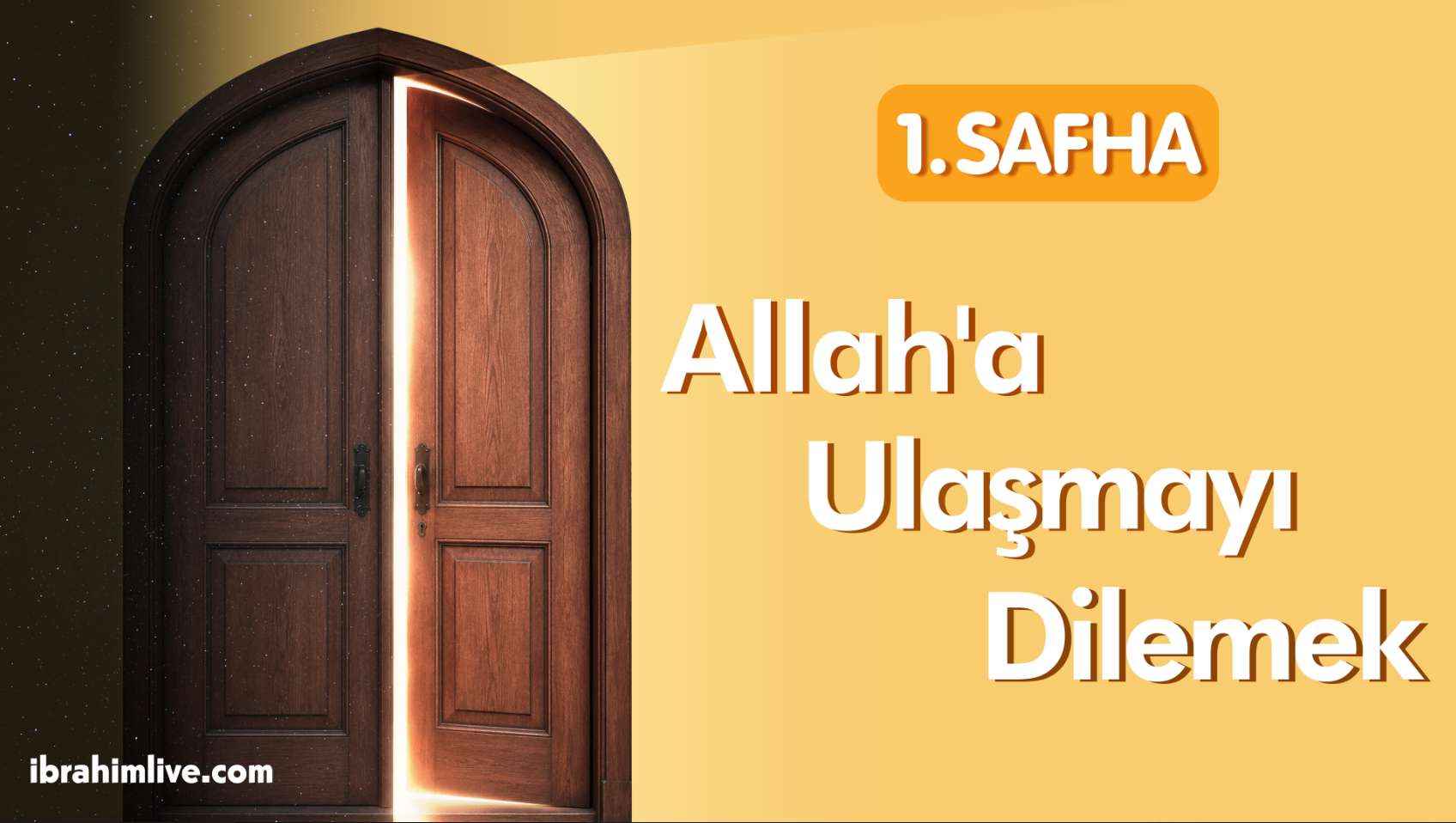 1. Safha: Allah'a ulaşmayı dilemek